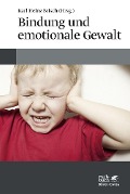 Cover-Bild zum Titel 'Bindung und emotionale Gewalt' von ''