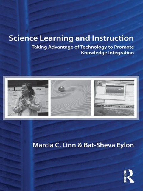 Science Learning and Instruction - Marcia C. Linn, Bat-Sheva Eylon