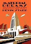 Cover-Bild zum Titel 'Material Dreams' von 'Kevin Starr'