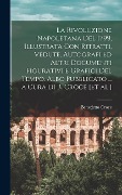 Cover-Bild zum Titel 'La Rivoluzione napoletana del 1799, illustrata con ritratti, vedute, autografi ed altri documenti figurativi e grafici del tempo. Albo pubblicato ...' von 'Benedetto Croce'