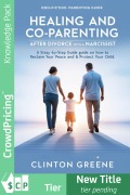 Healing and Co Parenting after divorcing a Narcissist - Clinton Greene