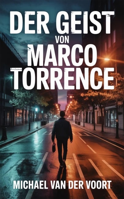 Der Geist von Marco Torrence - Michael van der Voort