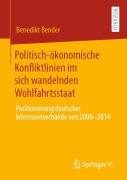 Cover-Bild zum Titel 'Politisch-ökonomische Konfliktlinien im sich wandelnden Wohlfahrtsstaat' von 'Benedikt Bender'