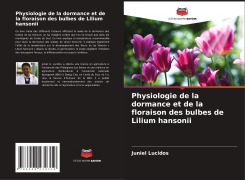 Cover-Bild zum Titel 'Physiologie de la dormance et de la floraison des bulbes de Lilium hansonii' von 'Juniel Lucidos'
