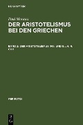 Der Aristotelismus bei den Griechen 2 - Paul Moraux