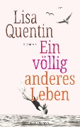 Cover-Bild zum Titel 'Ein völlig anderes Leben' von 'Lisa Quentin'