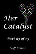 Cover-Bild zum Titel 'Her Catalyst - Part 03 of 25' von 'Geoff Schultz'