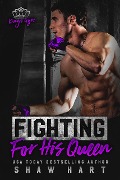 Fighting For His Queen (Kings Gym, #4) - Shaw Hart