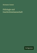 Cover-Bild zum Titel 'Philologie und Geschichtswissenschaft' von 'Hermann Usener'