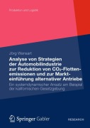 Cover-Bild zum Titel 'Analyse von Strategien der Automobilindustrie zur Reduktion von CO2-Flottenemissionen und zur Markteinführung alternativer Antriebe' von 'Jörg Wansart'