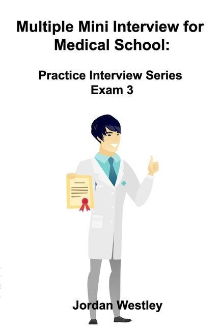 Multiple Mini Interview for Medical School: Practice Interview Series Exam 3 - Jordan Westley