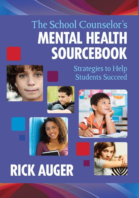 The School Counselor's Mental Health Sourcebook - Rick Auger
