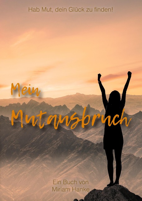 Mein Mutausbruch - Miriam Hanke