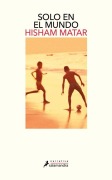 Cover-Bild zum Titel 'Solo En El Mundo' von 'Hisham Matar'
