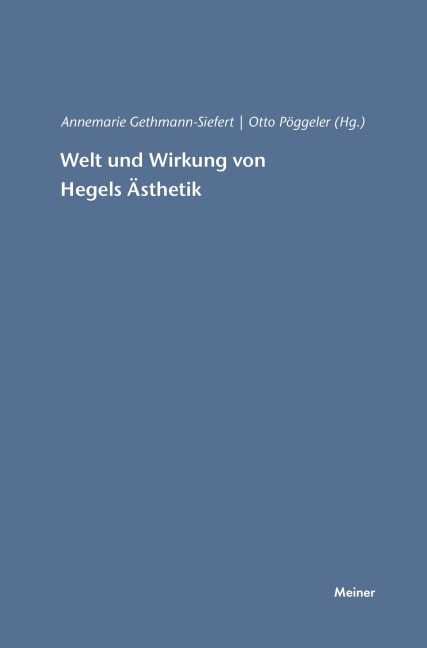 Welt und Wirkung von Hegels Ästhetik - 