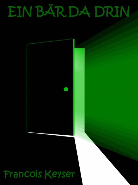 Ein Bär da drin - Francois Keyser