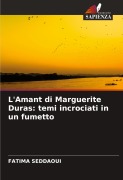 Cover-Bild zum Titel 'L'Amant di Marguerite Duras: temi incrociati in un fumetto' von 'Fatima Seddaoui'