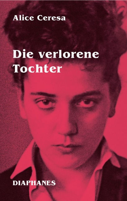 Die verlorene Tochter - Alice Ceresa