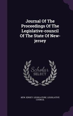 Journal of the Proceedings of the Legislative-Council of the State of New-Jersey - 
