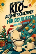 Cover-Bild zum Titel 'Der ultimative Klo-Adventskalender für Boulderer' von 'Emily Frank'