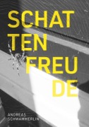 Cover-Bild zum Titel 'Schattenfreude' von 'Andreas Schwammerlin'