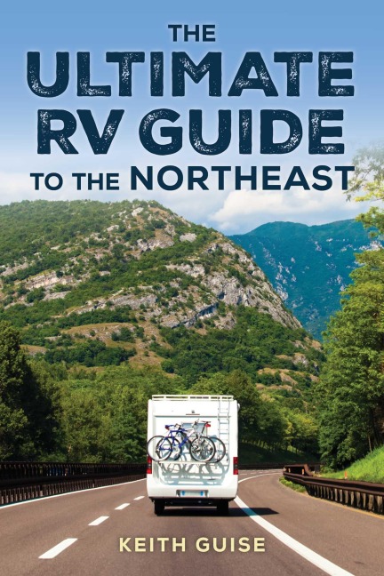 Ultimate RV Guide to the Northeast - Keith Guise