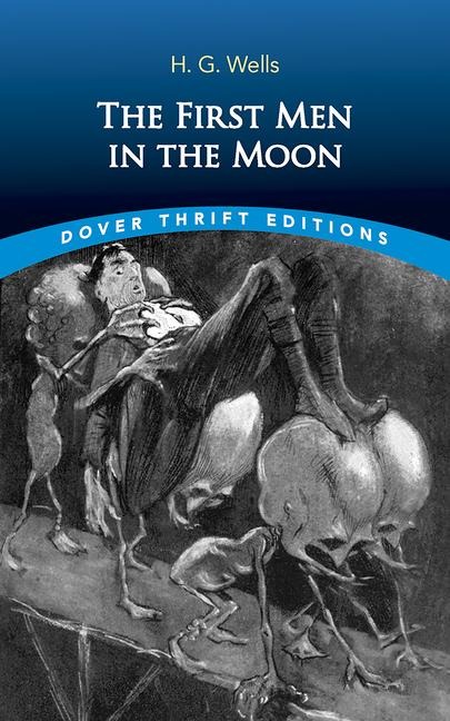 The First Men in the Moon - H G Wells