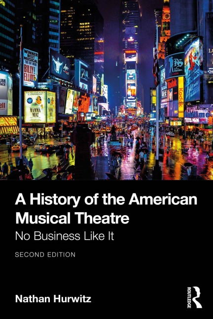 A History of the American Musical Theatre - Nathan Hurwitz