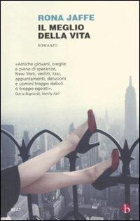 Il meglio della vita - Rona Jaffe