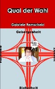 Qual der Wahl - Gabriele Remscheid