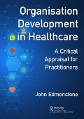 Cover-Bild zum Titel 'Organisation Development in Healthcare' von 'John Edmonstone'