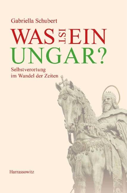 Was ist ein Ungar? - Gabriella Schubert