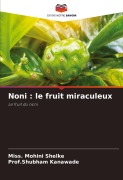 Cover-Bild zum Titel 'Noni : le fruit miraculeux' von 'Miss. Mohini Shelke, Shubham Kanawade'