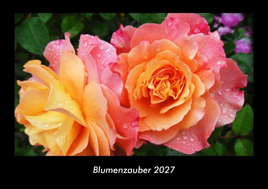 Blumenzauber 2027 Fotokalender DIN A3 - Tobias Becker