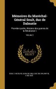 Cover-Bild zum Titel 'Mémoires du Maréchal-Général Soult, duc de Dalmatie: Première partie, Histoire des guerres de la Révolution \; Volume 2' von ''