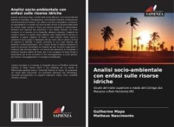 Cover-Bild zum Titel 'Analisi socio-ambientale con enfasi sulle risorse idriche' von 'Guilherme Mapa, Matheus Nascimento'