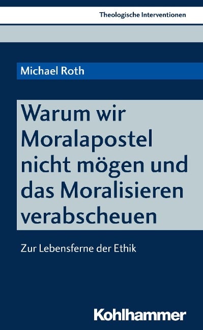 Warum wir Moralapostel nicht mögen und das Moralisieren verabscheuen - Michael Roth