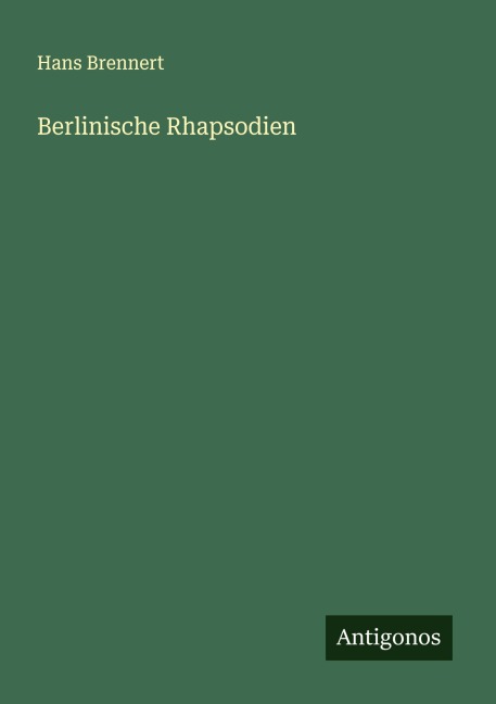 Berlinische Rhapsodien - Hans Brennert