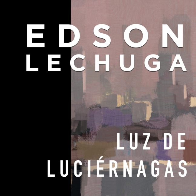 Luz de luciérnagas - Edson Lechuga