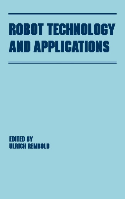 Robot Technology and Applications - Ulrich Rembold