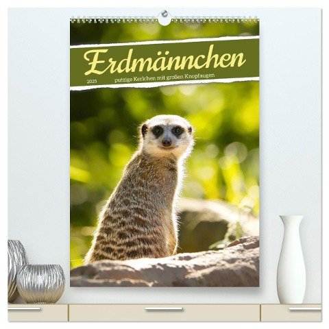 Erdmännchen, putzige Kerlchen mit großen Knopfaugen (hochwertiger Premium Wandkalender 2025 DIN A2 hoch), Kunstdruck in Hochglanz - Sabine Löwer