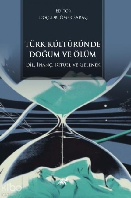 Türk Kültüründe Dogum ve Ölüm - Ömer Sarac