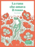 Cover-Bild zum Titel 'La rana che amava il rosso' von 'Eve Gomy'