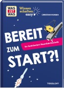 Cover-Bild zum Titel 'WAS IST WAS Wissenschaften easy. Bereit zum Start?! So funktioniert Raumfahrttechnik' von 'Christian Homma'