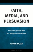 Faith, Media, and Persuasion - Adam Bajan