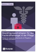 Cover-Bild zum Titel 'Bewältigungsstrategien für den Fachkräftemangel in der Pflege' von 'Peter Fehst'