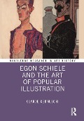 Cover-Bild zum Titel 'Egon Schiele and the Art of Popular Illustration' von 'Claude Cernuschi'
