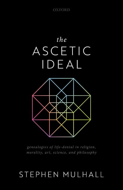 The Ascetic Ideal - Stephen Mulhall