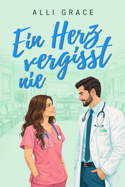 Ein herz vergisst nie - Alli Grace