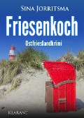 Cover-Bild zum Titel 'Friesenkoch. Ostfrieslandkrimi' von 'Sina Jorritsma'